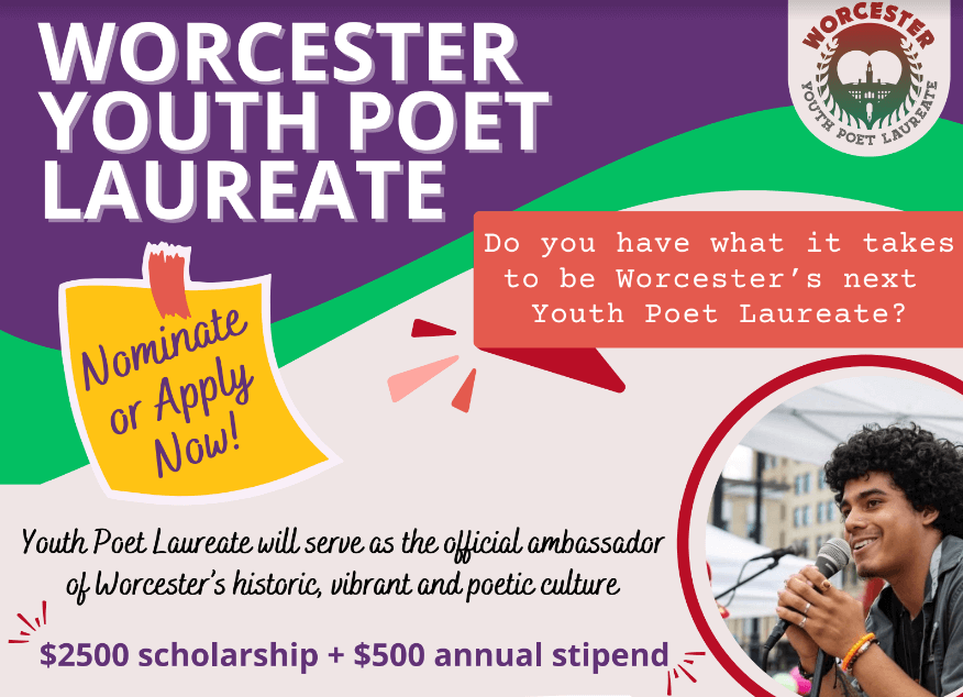 Image of text that says "Worcester Youth Poet Laureate. Nominate or apply now!"